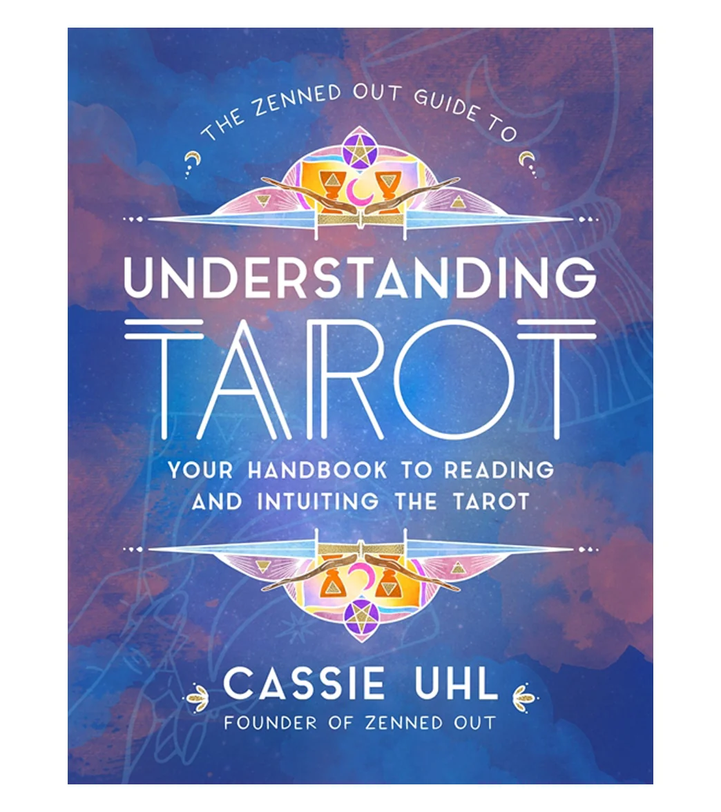 Quarto Books The Zenned Out Guide to Understanding Tarot